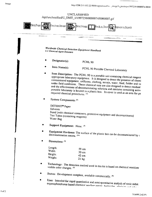 Brletich, Nancy R., Mary Jo Waters, Gregory W. Bowen, and Mary Frances Tracy, Worldwide Chemical Detection Equipment Handbook, Chemical and Biological Defense Information Analysis Center, October 1995, p. 421-424.  Copies of the Worldwide Chemical Detection Equipment Handbook may be purchased from the CBIAC.  To order, please contact the CBIAC Administrator, via phone (410-676-9030), fax (410-676-9703), e-mail (cbiac@battelle.org), or use the interactive request form on the CBIAC web site www.cbiac.apgea.army.mil.
