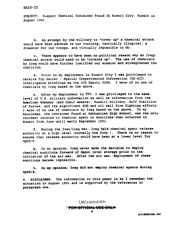 Memorandum from Lieutenant Colonel Don W. Killgore to the Office of the Assistant Secretary of Defense 
for Chemical Biological Matters, Subject: �Suspect Chemical Container Found in Kuwait City, Kuwait in August 1991,� July 29, 1994