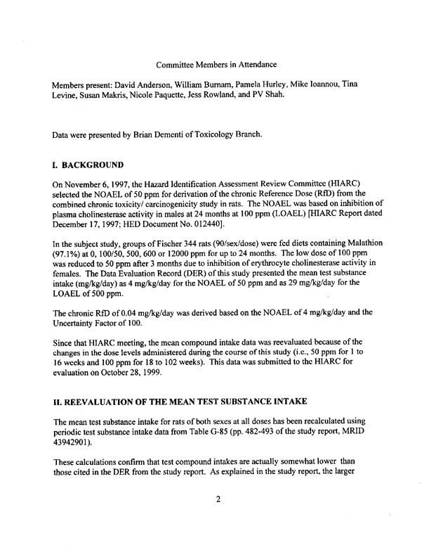 US Environmental Protection Agency, �Malathion: Revised NOAEL for Derivation of the Chronic Reference Dose - Report of the Hazard Identification Assessment Review Committee,� HED document #013820, November 1, 1999, p. 3.