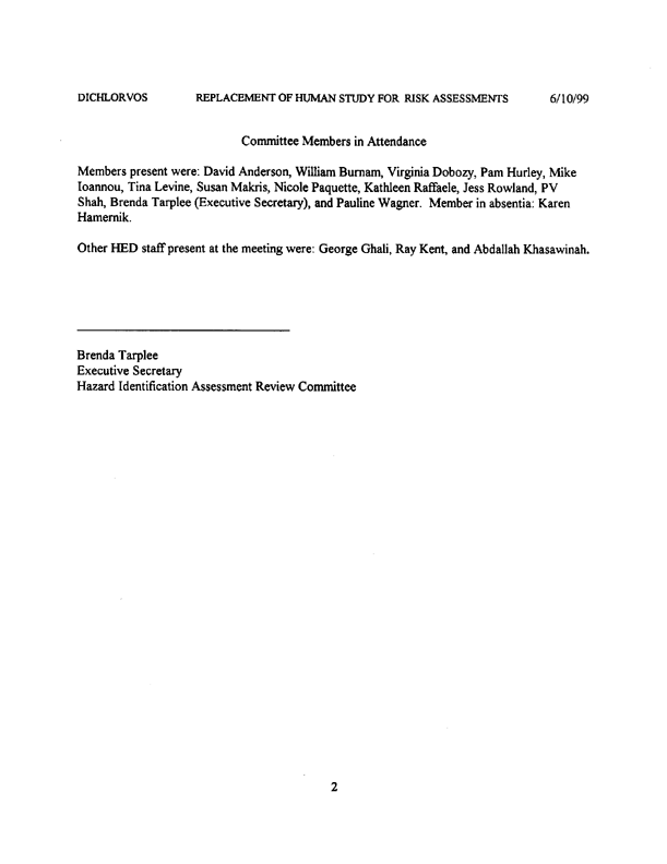 US Environmental Protection Agency, �Dichlorvos (DDVP)-Replacement of Human Studies Used in Risk Assessments-Report of the Hazard Identification Assessment Review Committee,� doc. #013434, June 2, 1999, p. 12.