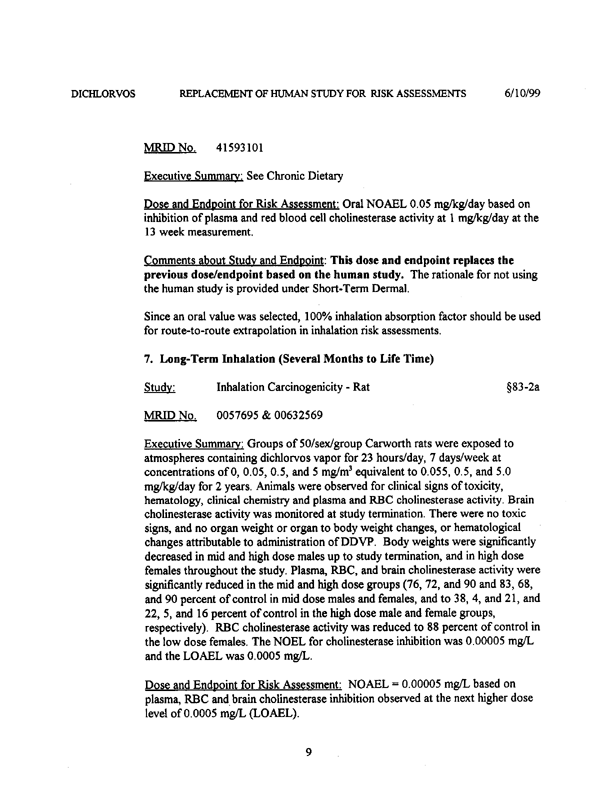 US Environmental Protection Agency, �Dichlorvos (DDVP)-Replacement of Human Studies Used in Risk Assessments-Report of the Hazard Identification Assessment Review Committee,� doc. #013434, June 2, 1999, p. 12.