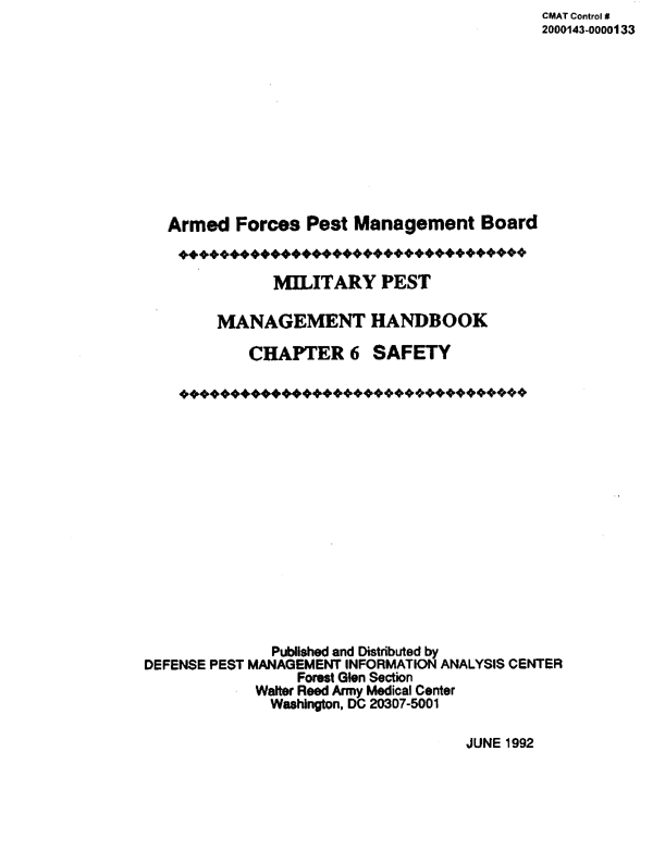 Armed Forces Pest Management Board, �Military Pest Management Handbook,� Chapter 6 Safety,� June 1992.