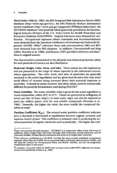 Cecchine, G., BA Golomb, LH Hilborne, DM Spektor, and C.R. Anthony, A Review of the Scientific Literature as it Pertains to Gulf War Illnesses: Pesticides, RAND, Volume 8: June 2000.
