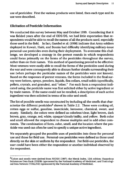 Fricker, RD, E Reardon, DM Spektor, SK Cotton, J. Hawes-Dawson, JE Pace, and S D Hosek, Pesticide Use During the Gulf War: A Survey of Gulf War Veterans, RAND, July 2000, pp. 7-16.