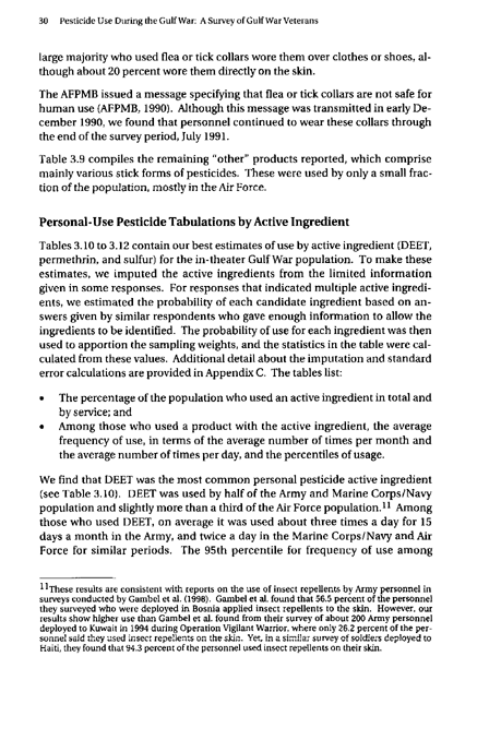 Fricker, RD, E Reardon, DM Spektor, SK Cotton, J. Hawes-Dawson, JE Pace, and S D Hosek, Pesticide Use During the Gulf War: A Survey of Gulf War Veterans, RAND, July 2000, pp. 28-34.