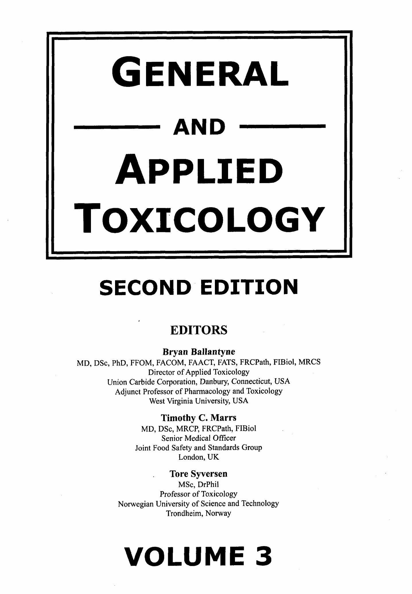 Ballantyne, Bryan, Timothy C. Marrs, and Tore Syversen, eds., General and Applied Toxicology, 2nd ed., vol. 3. London: MacMillian, 1995, p. 1995.