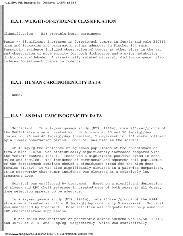 Environmental Protection Agency, Integrated Risk Information System (IRIS), �Dichlorvos,� [online]. Available from: http://www.epa.gov/iris/subst/0151.htm. [Updated September 24, 2002.], p. 13.