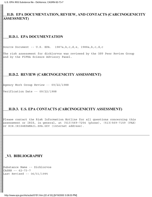 Environmental Protection Agency, Integrated Risk Information System (IRIS), �Dichlorvos,� [online]. Available from: http://www.epa.gov/iris/subst/0151.htm. [Updated September 24, 2002.], p. 13.