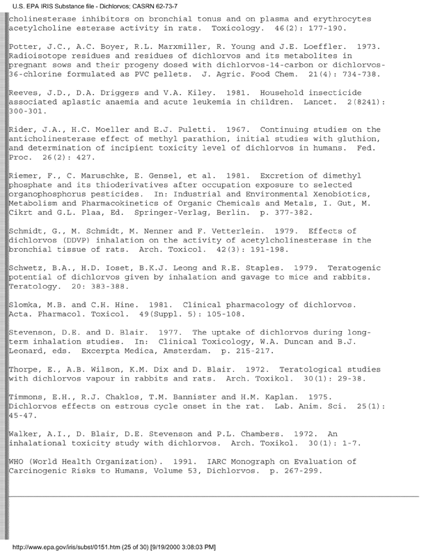 Environmental Protection Agency, Integrated Risk Information System (IRIS), �Dichlorvos,� [online]. Available from: http://www.epa.gov/iris/subst/0151.htm. [Updated September 24, 2002.], p. 13.