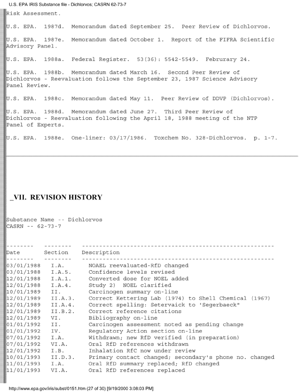 Environmental Protection Agency, Integrated Risk Information System (IRIS), �Dichlorvos,� [online]. Available from: http://www.epa.gov/iris/subst/0151.htm. [Updated September 24, 2002.], p. 13.