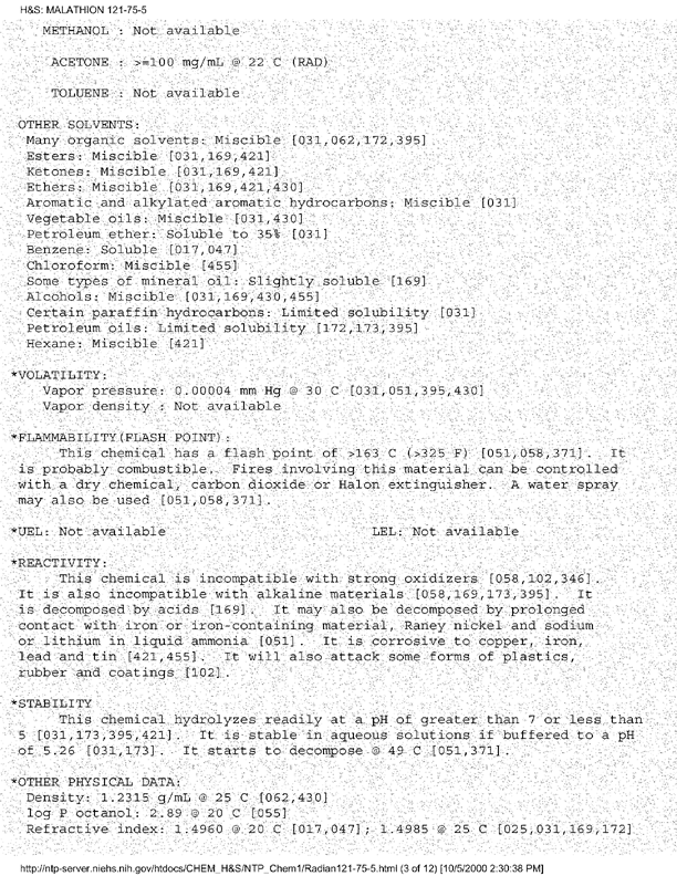 National Toxicology Program, NTP Chemical Repository, �Malathion,� [online]. Available from: http://ntp-server.niehs.nih.gov/htdocs/CHEM_H&S/NTP_Chem1/Radian121-75-5.html. [Accessed September 2000.], p. 4.