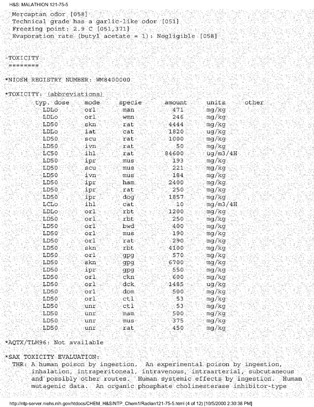 National Toxicology Program, NTP Chemical Repository, �Malathion,� [online]. Available from: http://ntp-server.niehs.nih.gov/htdocs/CHEM_H&S/NTP_Chem1/Radian121-75-5.html. [Accessed September 2000.], p. 4.