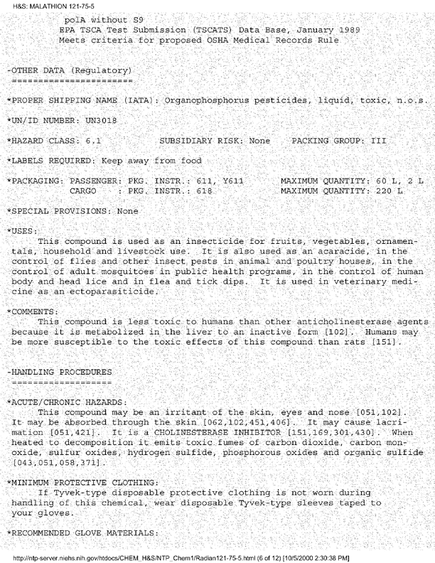 National Toxicology Program, NTP Chemical Repository, �Malathion,� [online]. Available from: http://ntp-server.niehs.nih.gov/htdocs/CHEM_H&S/NTP_Chem1/Radian121-75-5.html. [Accessed September 2000.], p. 4.