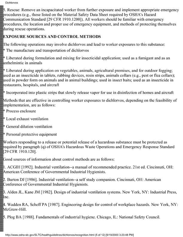 Occupational Safety and Health Administration, �Occupational Safety and Health Guidelines for Dichlorvos,� [online]. Available from: http://www.osha-slc.gov/SLTC/healthguidelines/dichlorvos/recognition.html. [Accessed September 2000.], p. 4.