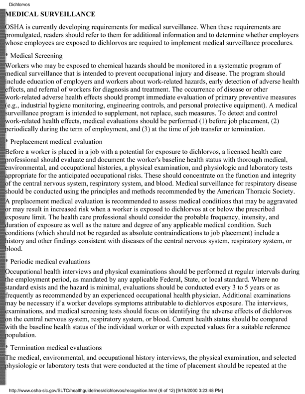 Occupational Safety and Health Administration, �Occupational Safety and Health Guidelines for Dichlorvos,� [online]. Available from: http://www.osha-slc.gov/SLTC/healthguidelines/dichlorvos/recognition.html. [Accessed September 2000.], p. 4.