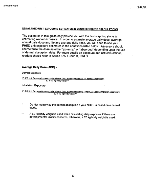   US Environmental Protection Agency, EPA Office of Pesticide Programs, �PHED Surrogate Exposure Guide,� August 1998.