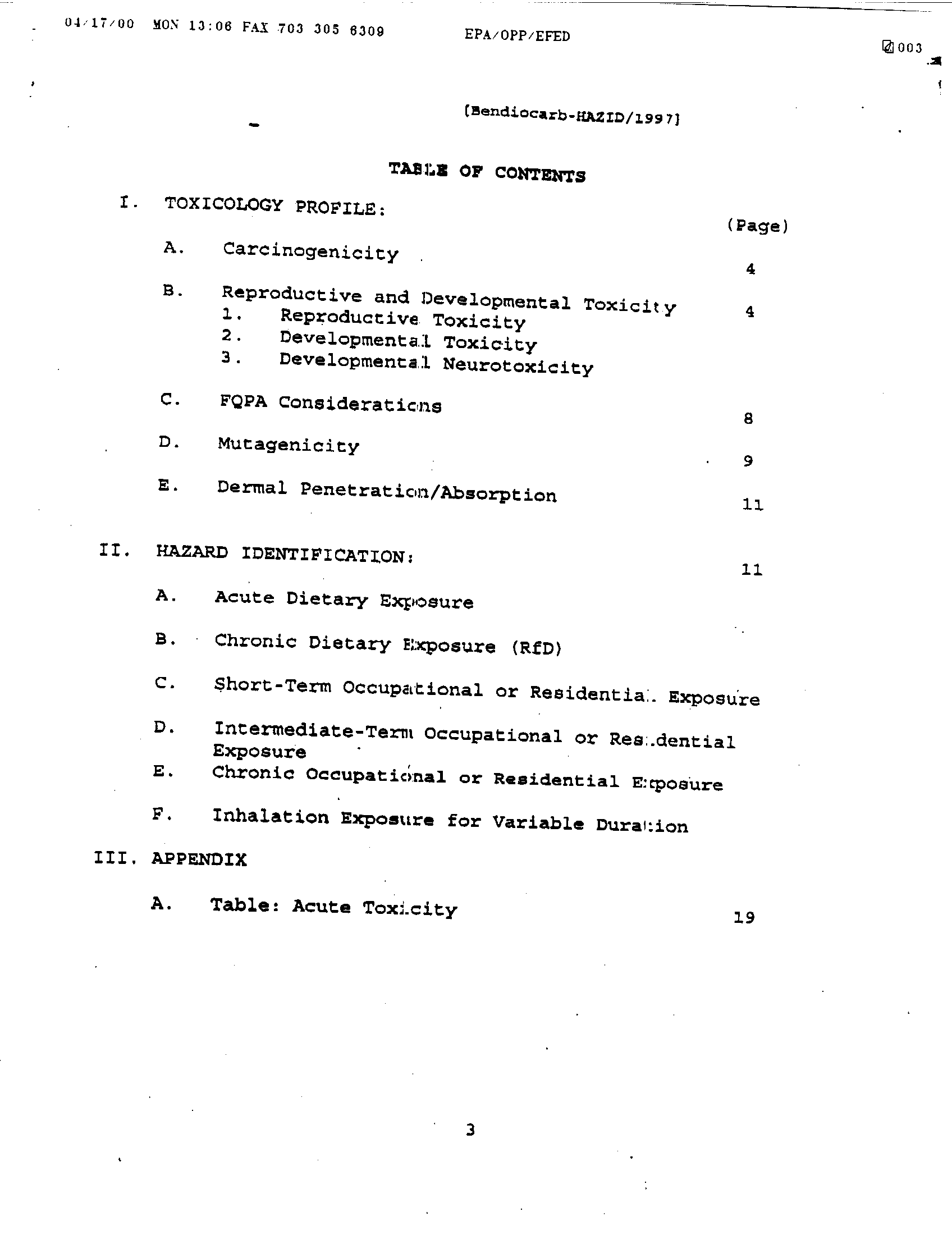 Environmental Protection Agency, Bendiocarb: Hazard Identification Committee Report, HIARC-HED document #012437, December 16, 1997, p. 4.