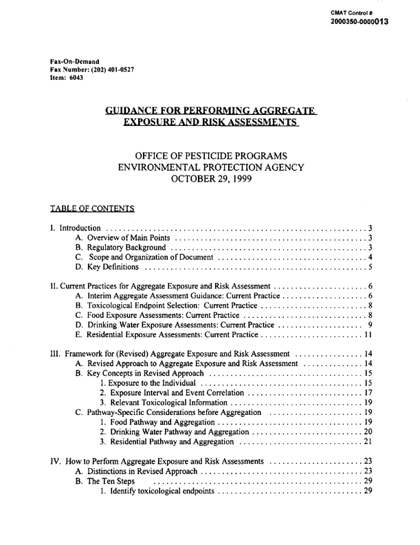 US Environmental Protection Agency, Office of Pesticide Programs, Guidance for Performing Aggregate Exposure and Risk Assessments, October 29, 1999, p. 38.  OPP states that an HQ or HI > 1 suggests a risk of concern.