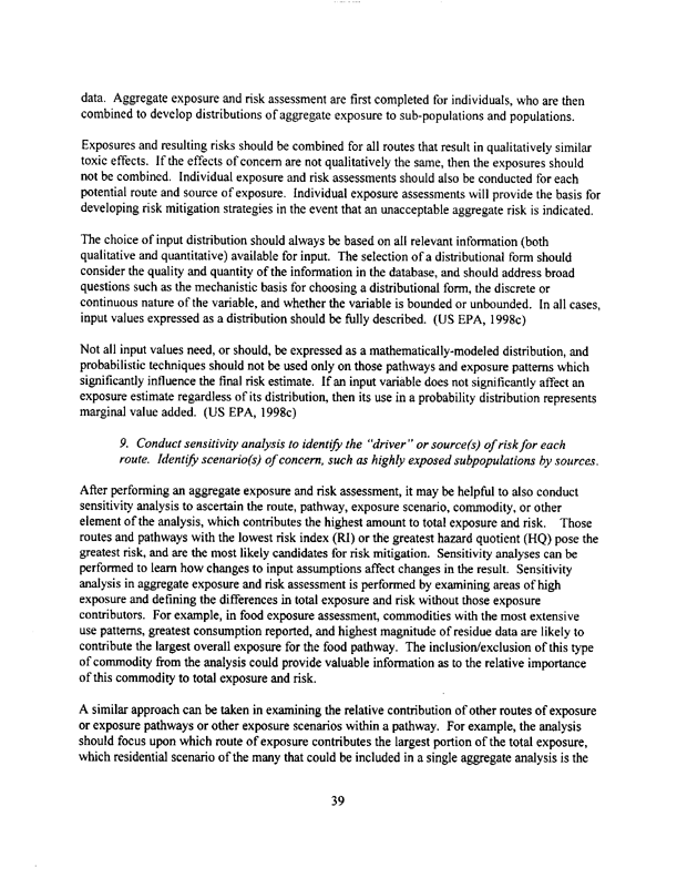 US Environmental Protection Agency, Office of Pesticide Programs, Guidance for Performing Aggregate Exposure and Risk Assessments, October 29, 1999, p. 38.  OPP states that an HQ or HI > 1 suggests a risk of concern.