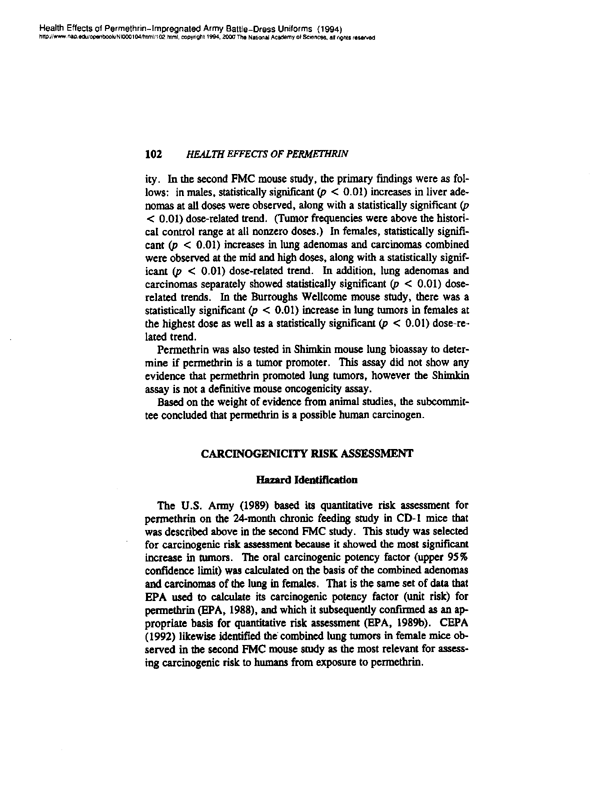 National Research Council, Committee on Toxicology, Health Effects of Permethrin-Impregnated Army Battle-Dress Uniforms,  National Academy Press, Washington, D.C., pp. 93-103.