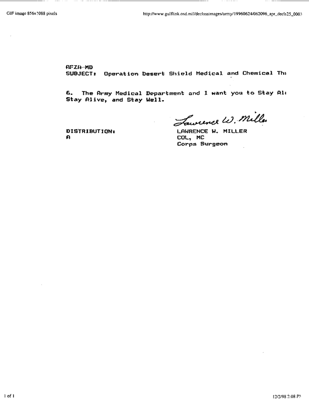   Memorandum from the XVIII Airborne Corps surgeon�s office, Subj: �Operation Desert Shield Medical and Chemical Threat,� August 1990 - January 1991 (undated), p. 2.  Values are 0.25, 0.5, and 1 times the maximum rate recommended.